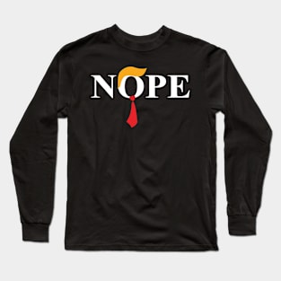 Trump Nope Long Sleeve T-Shirt